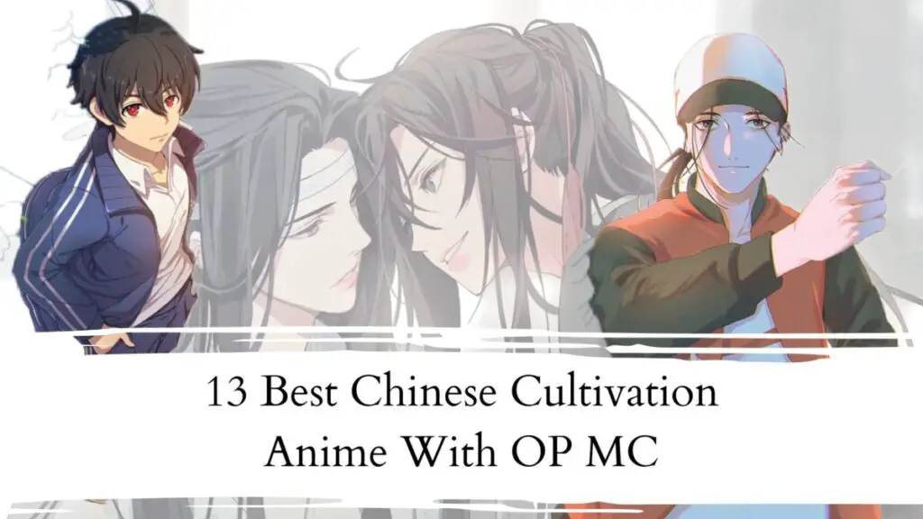13 Best Chinese Cultivation Anime With OP MC